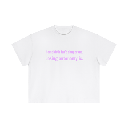 Homebirth isn’t dangerous statement tee
